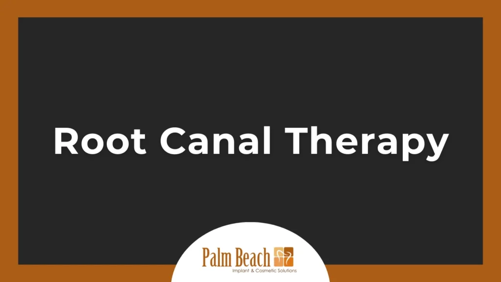 Root Canal Therapy: Protect Your Smile in Boynton Beach, FL